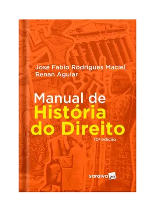 Capa do livro "manual de história do Dieito, dos autores José Fábio Rodrigues Maciel e Renan Aguiar. 